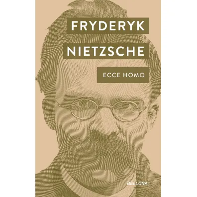 Ecce Homo - Fryderyk Nietzsche