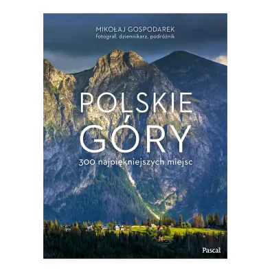 Polskie g�ry. 300 najpi�kniejszych miejsc