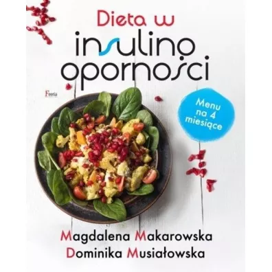 Dieta w insulinooporno�ci - Magdalena Makarowska, Dominika Musia�owska