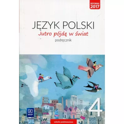 Jutro p�jd� w �wiat. J�zyk polski. Podr�cznik. Klasa 4. Szko�a podstawowa - Hanna Dobrowolska, Urszula Dobrowolska
