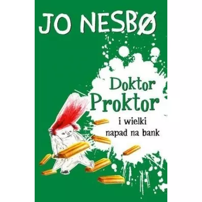 Doktor Proktor i wielki napad na bank. Doktor Proktor. Tom 4 - Jo Nesbo
