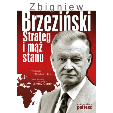 Zbigniew Brzezi�ski. Strateg i m�� stanu - Charles Gati