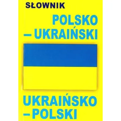 S�ownik polsko-ukrai�ski ukrai�sko-polski