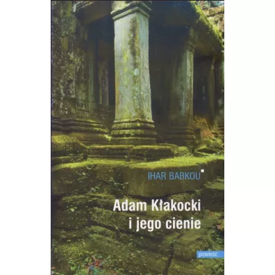 Adam K�okocki i jego cienie - Babkou Ihar