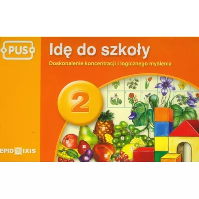 PUS Id� do szko�y 2 - Doskonalenie koncentracji i logicznego my�lenia - Maria Gudula