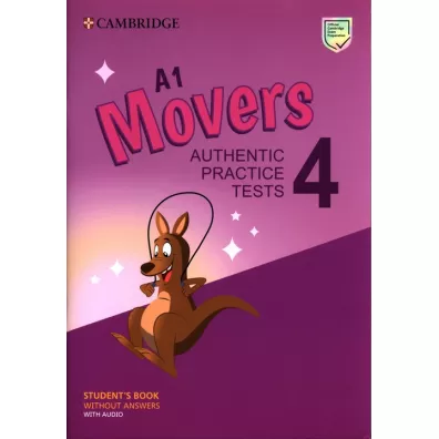 A1 Movers 4. Student's Book without Answers with Audio. Authentic Practice Tests - Anthony Cosgrove, Claire  Wijayatilake