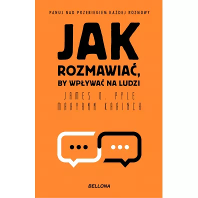 Jak rozmawia�, by wp�ywa� na ludzi - Maryann Karinch
