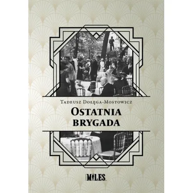 Ostatnia brygada - Tadeusz Do��ga-Mostowicz