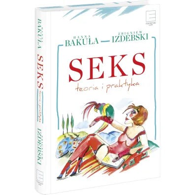 Seks teoria i praktyka - Hanna Baku�a, Zbigniew Izdebski