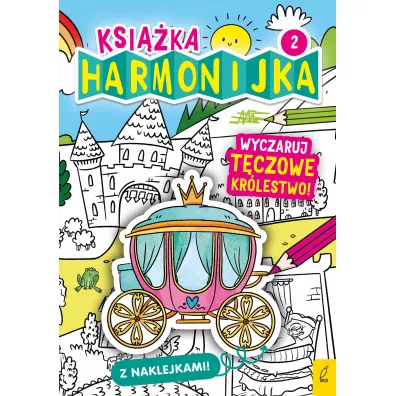 Ksi��ka harmonijka. Wyczaruj t�czowe kr�lestwo 2 - Natalia Berlik