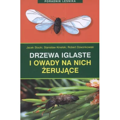 Drzewa iglaste i owady na nich �eruj�ce - Jacek Stocki, Robert Dzwonkowski, Stanis�aw Kinelski