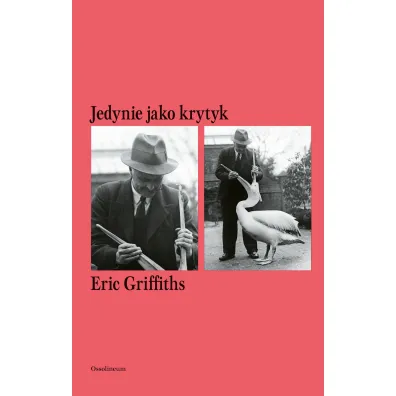 Jedynie jako krytyk - Eric  Griffiths