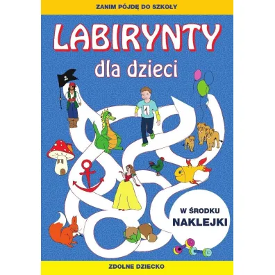 Labirynty dla dzieci. Zanim p�jd� do szko�y - Tina Zakierska