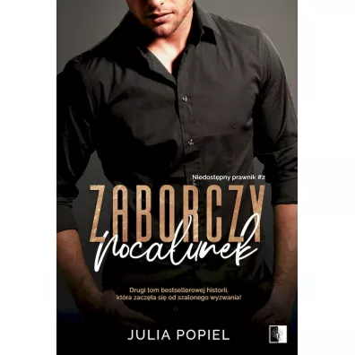 Zaborczy poca�unek. Niedost�pny prawnik. Tom 2 - Julia Popiel
