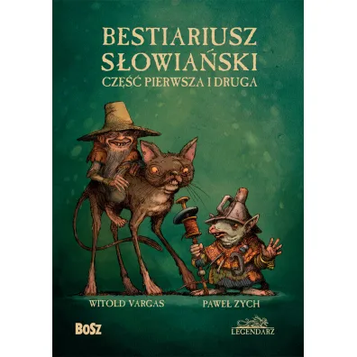 Bestiariusz s�owia�ski. Cz�� pierwsza i druga - Pawe� Zych, Witold Vargas