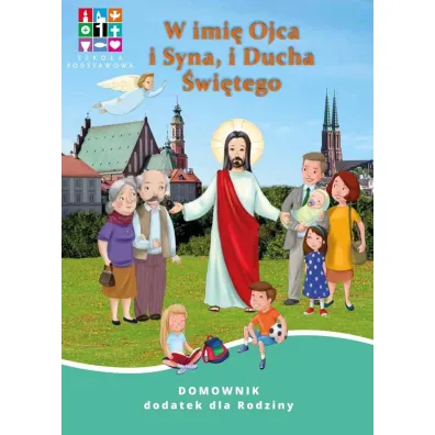 W imi� Ojca i Syna, i Ducha �wi�tego. Podr�cznik do nauki religii dla klasy 1. Cz�� 1 i 2 oraz Domownik