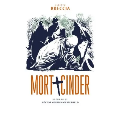 Mort Cinder - Alberto Breccia, Hector German  Oesterheld