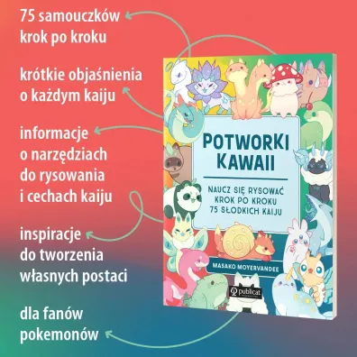 Potworki kawaii. Naucz si� rysowa� krok po kroku. 75 s�odkich kaiju