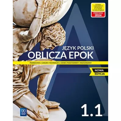Oblicza epok 1.1 Jzyk polski. Podrcznik. Klasa 1. Cz 1. Liceum i technikum. Zakres podstawowy i rozszerzony. Nowa edycja - Adam Kalbarczyk, Dariusz Trzeniowski, Dariusz Chemperek