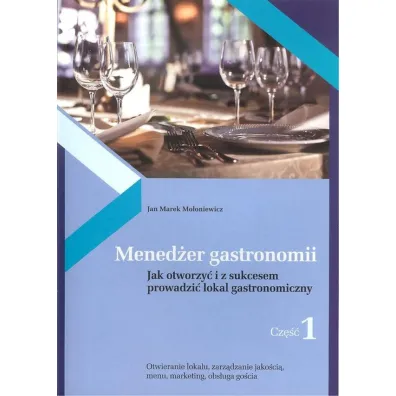 Mened�er gastronomii. Cz�� 1 - Jan Marek Mo�oniewicz