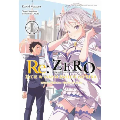 Re: Zero. �ycie w innym �wiecie od zera. Ksi�ga 3. Truth of Zero. Tom 1 - Daichi Matsuse