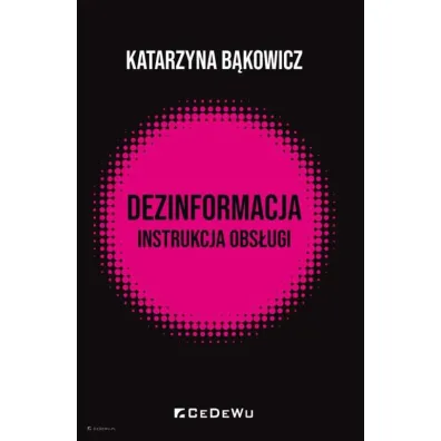 Dezinformacja - instrukcja obs�ugi - Katarzyna B�kowicz