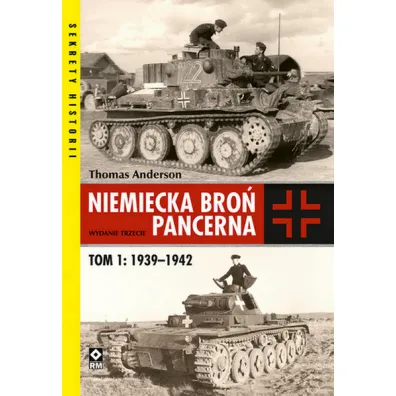 Niemiecka bro� pancerna. Tom 1: 1939&ndash;1942 - Thomas Anderson