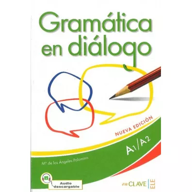 Gramatica en dialogo A1/A2 + audio online - Palomino Maria de los Angeles