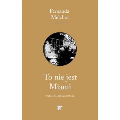 To nie jest Miami - Fernanda Melchor