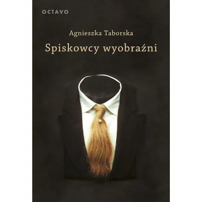 Spiskowcy wyobra�ni - Agnieszka Taborska
