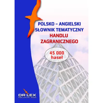 Polsko-angielski s�ownik tematyczny handlu zagranicznego - Piotr Kapusta