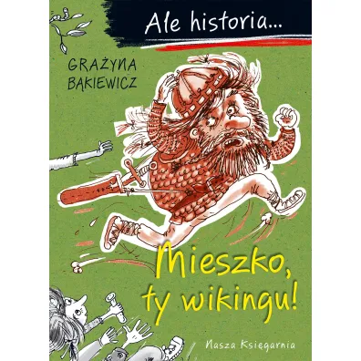 Ale historia... Mieszko, ty wikingu!