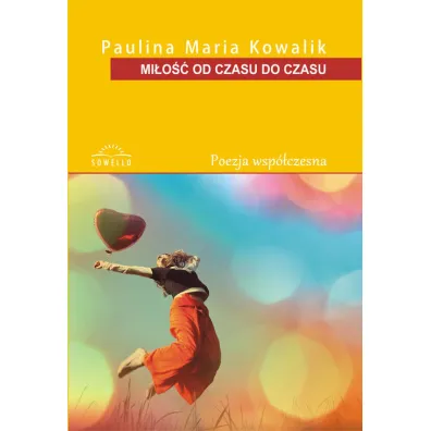 Mi�o�� od czasu do czasu - Paulina Maria Kowalik