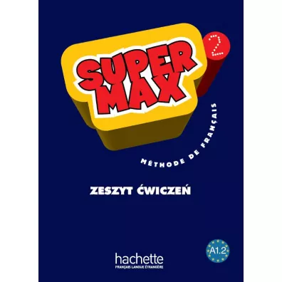Super Max 2. Zeszyt wicze - Katarzyna Karolczak-Barczyska, Hugues Denisot, Catherine Macquart-Martin, Catherine Macquart