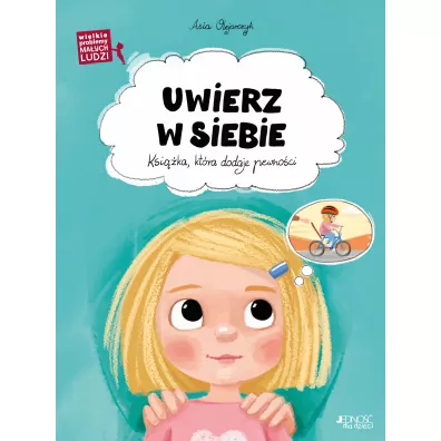Uwierz w siebie. Ksika, ktra dodaje pewnoci - Asia Olejarczyk