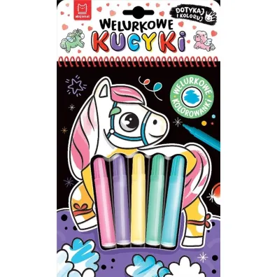 Welurkowe kucyki. Dotykaj i koloruj - Agata Kaczy�ska