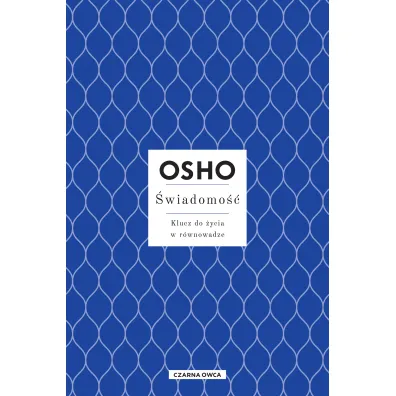 �wiadomo��. Klucz do �ycia w r�wnowadze - Osho