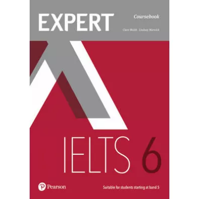 Expert IELTS. Coursebook. Band 6 - Clare Walsh, Lindsay Warwick