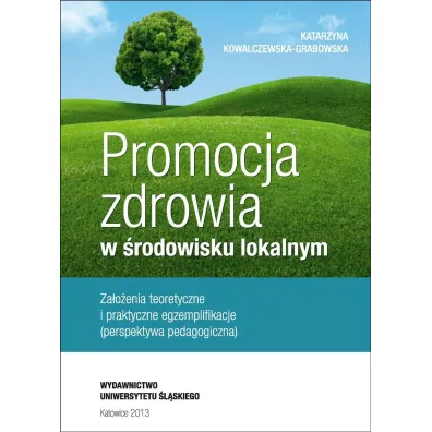 Promocja zdrowia w �rodowisku lokalnym - Katarzyna Kowalczewska-Grabowska