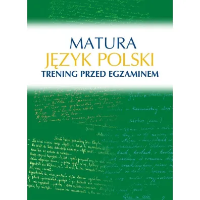 Matura. J�zyk polski. Trening przed egzaminem - Ma�gorzata Kosi�ska-Pu�ka