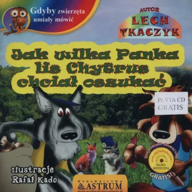 Jak wilka Panka lis Chytrus chcia� oszuka� +CD - Lech Tkaczyk