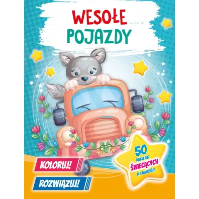 Weso�e pojazdy. Koloruj! Rozwi�zuj! 50 naklejek �wiec�cych w ciemno�ci