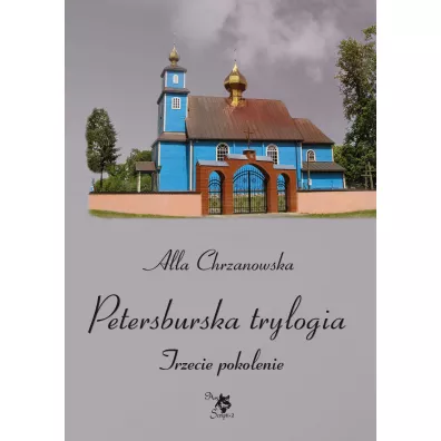 Petersburska trylogia. Trzecie pokolenie, Tom 3
