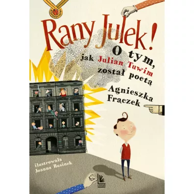 Rany Julek! O tym, jak Julian Tuwim zosta� poet� - Agnieszka Fr�czek