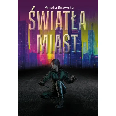 �wiat�a miast - Amelia  Bisowska