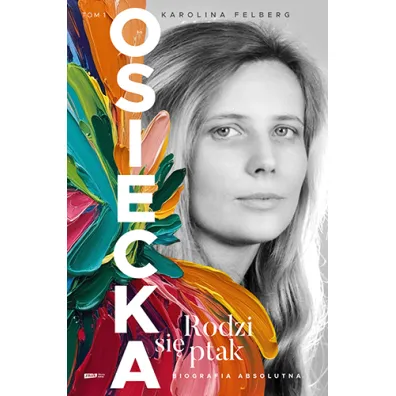 Osiecka. Rodzi si� ptak