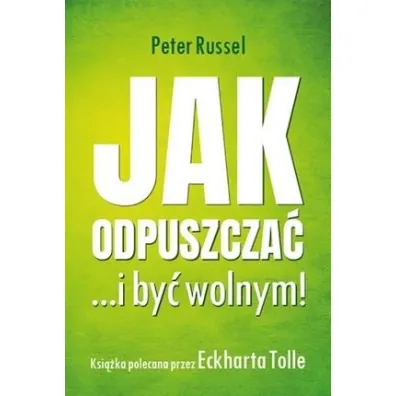 Jak odpuszcza�... i by� wolnym! - Russell Peter
