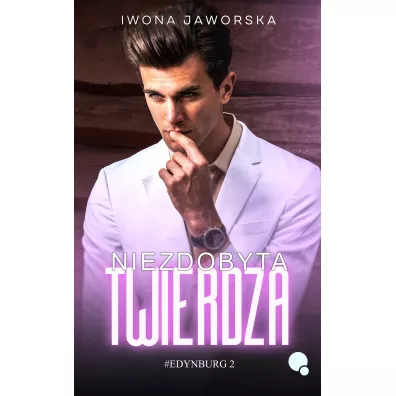 Niezdobyta Twierdza. Edynburg. Tom 2 - Iwona Jaworska