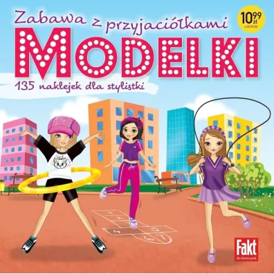 Modelki. Zabawa z przyjacikami