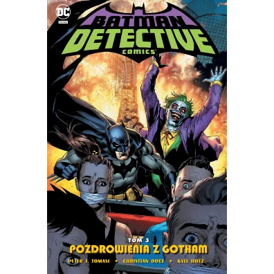 Uniwersum DC Detective Comics. Pozdrowienia z Gotham. Tom 3 - Peter J. Tomasi, Christian Duce, Dough Mahnke, Kyle  Hotz